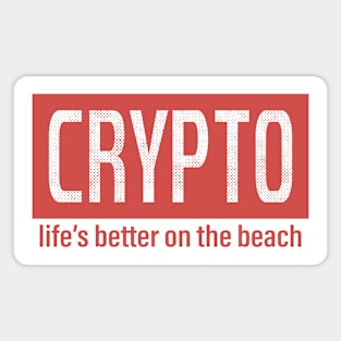 Crypto life's better on the beach Magnet